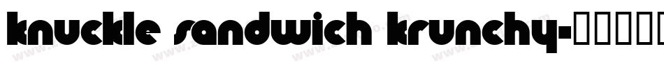 Knuckle Sandwich Krunchy字体转换